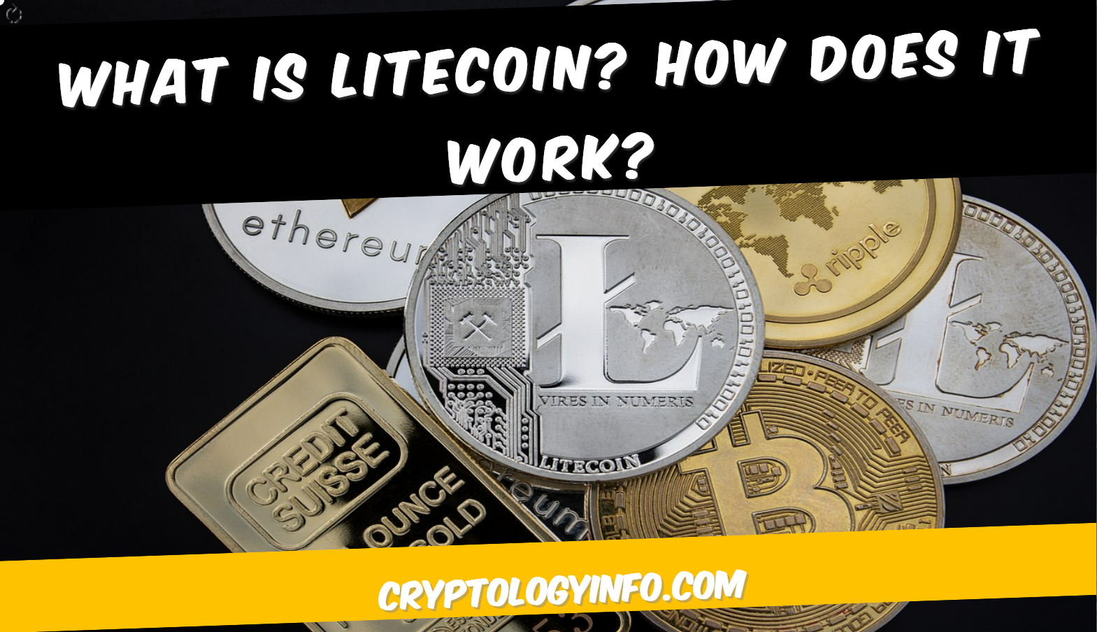 What Is Litecoin? How Does It Work?