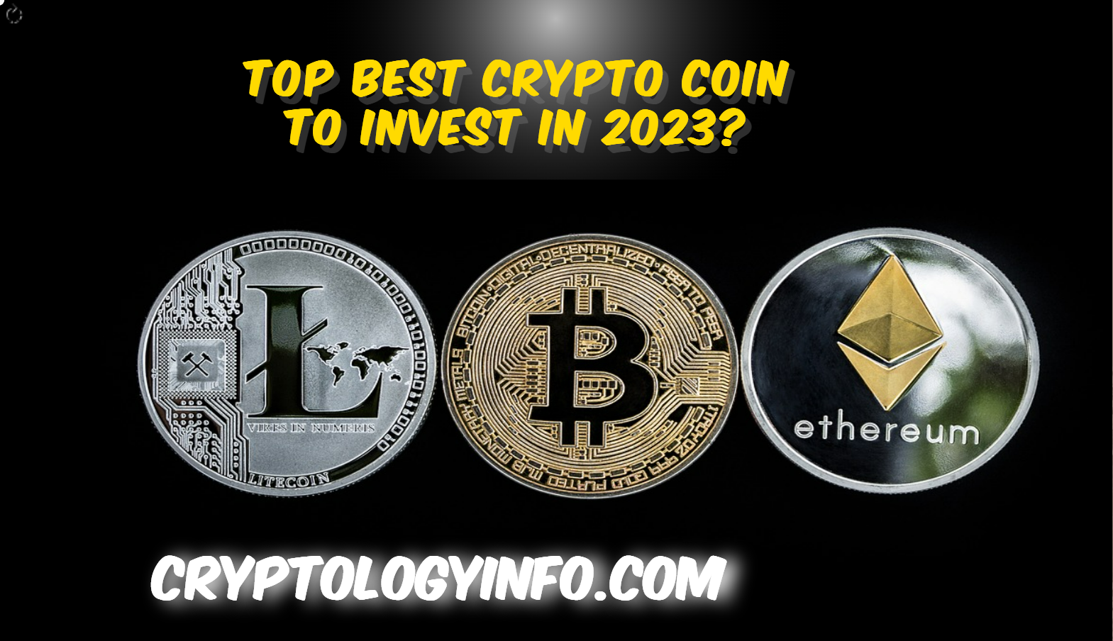 Top Best Crypto Coin to Invest in 2023?
